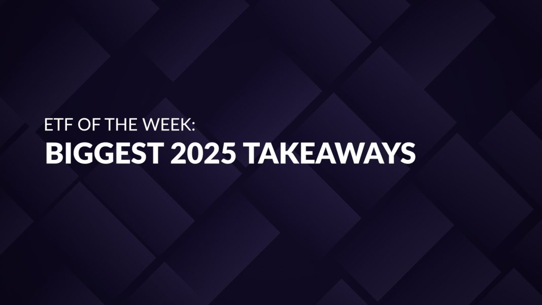 VIDEO: ETF of the Week: Biggest 2025 Takeaways